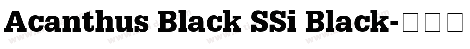 Acanthus Black SSi Black字体转换